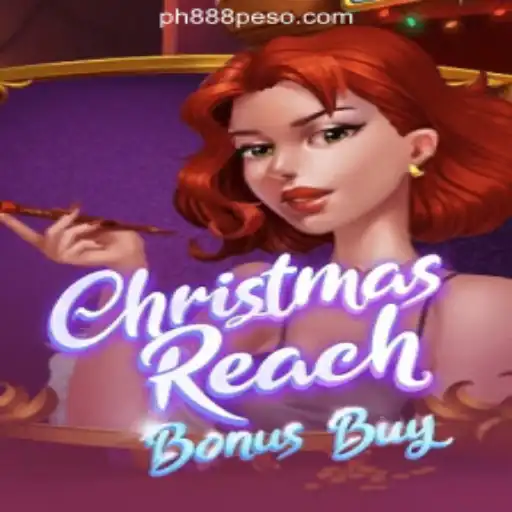 Experience the Thrill of ChristmasReachBonusBuy at PH888 Online Casino Philippines