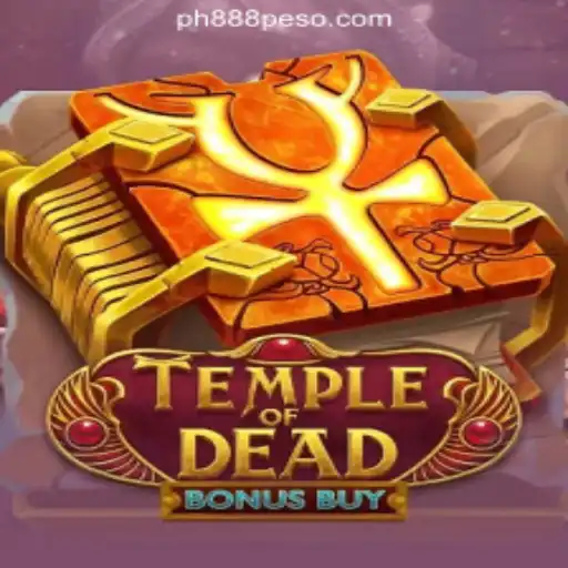 Exploring Temple of Dead Bonus Buy in PH888 Online Casino Philippines
